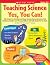 Teaching Science: Yes, You ...
