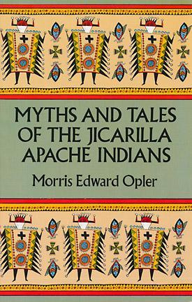 Myths and Tales of the Jicarilla Apache Indians (Native American)
