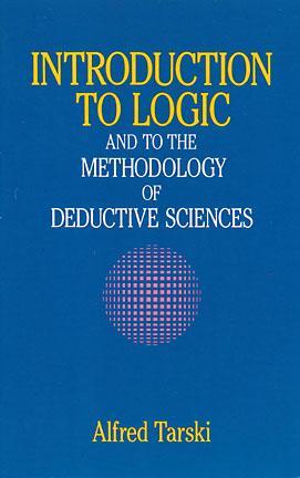 Introduction to Logic: And to the Methodology of Deductive Sciences (Dover Books on Mathematics)