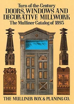 Turn-of-the-Century Doors, Windows and Decorative Millwork: The Mulliner Catalog of 1893 (Paperback)