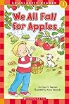 We All Fall For Apples (Scholastic Reader Level 1)