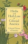 Herbs and Herb Lore of Colonial America