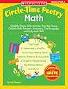 Circle-time Poetry Math: Delightful Poems With Activities That Help Young Children Build Phonemic Awareness, Oral Language, And Early Math Skills
