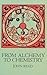 From Alchemy to Chemistry (...