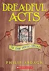 Dreadful Acts by Philip Ardagh
