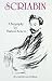 Scriabin, a Biography