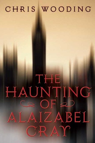 The Haunting Of Alaizabel Cray By Chris Wooding