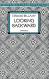 Looking Backward by Edward Bellamy Looking Backward by Edward Bellamy