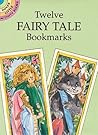 Twelve Fairy Tale Bookmarks (Dover Bookmarks) Twelve Fairy Tale Bookmarks