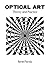 Optical Art: Theory and Practice