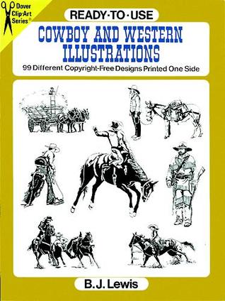 Ready-to-Use Cowboy and Western Illustrations: 99 Different Copyright-Free Designs Printed One Side (Paperback)