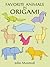 Favorite Animals in Origami (Dover Origami Papercraft)