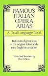Famous Italian Opera Arias: A Dual-Language Book Famous Italian Opera Arias: A Dual-Language Book