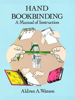 Hand Bookbinding: A Manual of Instruction (Dover Crafts: Book Binding & Printing)