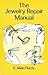 The Jewelry Repair Manual