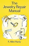 The Jewelry Repair Manual (Dover Crafts: Jewelry Making & Metal Work) The Jewelry Repair Manual (Dover Crafts: Jewelry Making & Metal Work)