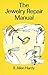 The Jewelry Repair Manual by R. Allen Hardy
