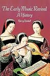 The Early Music Revival: A History