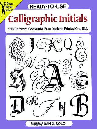 Ready-to-Use Calligraphic Initials: 918 Different Copyright-Free Designs Printed One Side (Clip Art Series)
