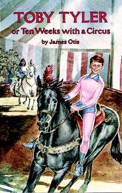 Toby Tyler: Or Ten Weeks With a Circus