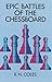Epic Battles of the Chessboard (Dover Chess)