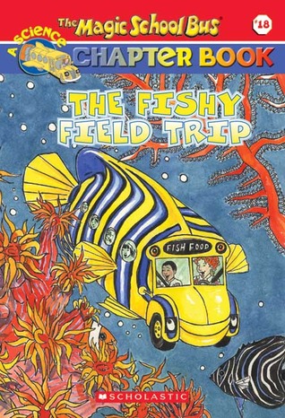 Fishy Field Trip (The Magic School Bus Chapter Book, #18)