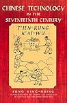 Chinese Technology in the Seventeenth Century: T'ien-kung K'ai-wu