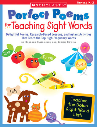 Perfect Poems for Teaching Sight Words: Delightful Poems, Research-Based Lessons, and Instant Activities That Teach the Top High-Frequency Words