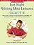 Just-Right Writing Mini-Lessons: Grades 4-6: Mini-Lessons to Teach Your Students the Essential Skills and Strategies They Need to Write Fiction and Nonfiction