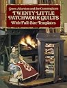 Twenty Little Patchwork Quilts: With Full-Size Templates (Dover Crafts: Quilting)