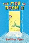 The Fish In Room No. 11 by Heather Dyer