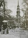 Old Boston in Early Photographs, 1850-1918: 174 Prints from the Collection of the Bostonian Society
