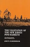 The Vegetation of the New Jersey Pine Barrens The Vegetation of the New Jersey Pine Barrens