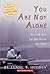 You Are Not Alone: Teens Ta...