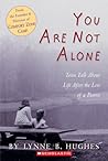 You Are Not Alone: Teens Talk About Life After the Loss of a Parent You Are Not Alone: Teens Talk About Life After the Loss of a Parent