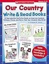 Our Country Write & Read Books: 15 Reproducible Nonfiction Books on American Symbols, Holidays, Places, And More-that Your Students Help Write!