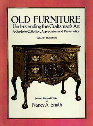 Old Furniture: Understanding the Craftsman's Art (Paperback)