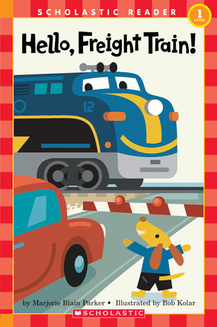 Hello, Freight Train! (level 1) (Scholastic Readers (Level 1))