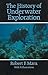 The History of Underwater Exploration by Robert F. Marx