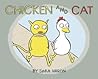 Chicken and Cat by Sara Varon