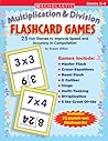 Multiplication & Division Flashcard Games: 25 Fun Games to Improve Speed and Accuracy in Computation