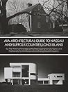 AIA Architectural Guide to Nassau and Suffolk Counties, Long Island