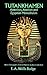 Tutankhamen: Amenism, Atenism and Egyptian Monotheism/with Hieroglyphic Texts of Hymns to Amen and Aten