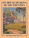 117 House Designs of the Twenties by Gordon-Van Tine Co.