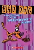 Bad Dog and the Curse of the President's Knee