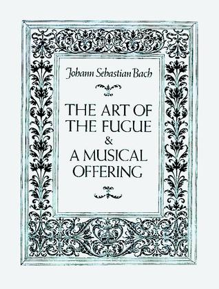 The Art of the Fugue and A Musical Offering