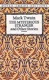 The Mysterious Stranger and Other Stories by Mark Twain