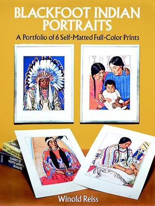 Blackfoot Indian Portraits: A Portfolio of 6 Self-Matted Full-Color Prints