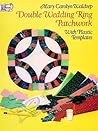 Double Wedding Ring Patchwork: With Plastic Templates (Dover Needlework Series)