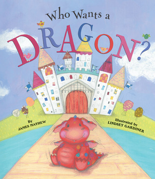 Who Wants a Dragon? (Hardcover)